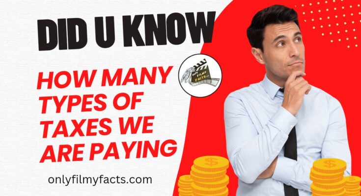 7 Interesting Facts: Do you know how many types of Indian taxes are imposed on people!?