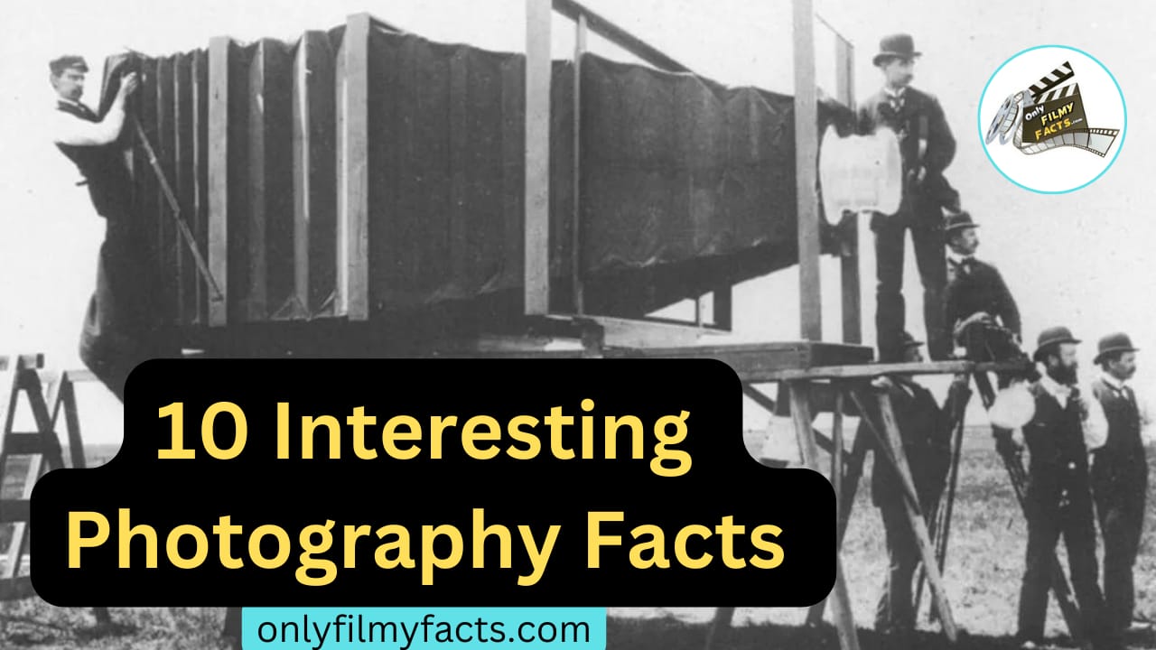 10 Mind Blowing Interesting Photography Facts.