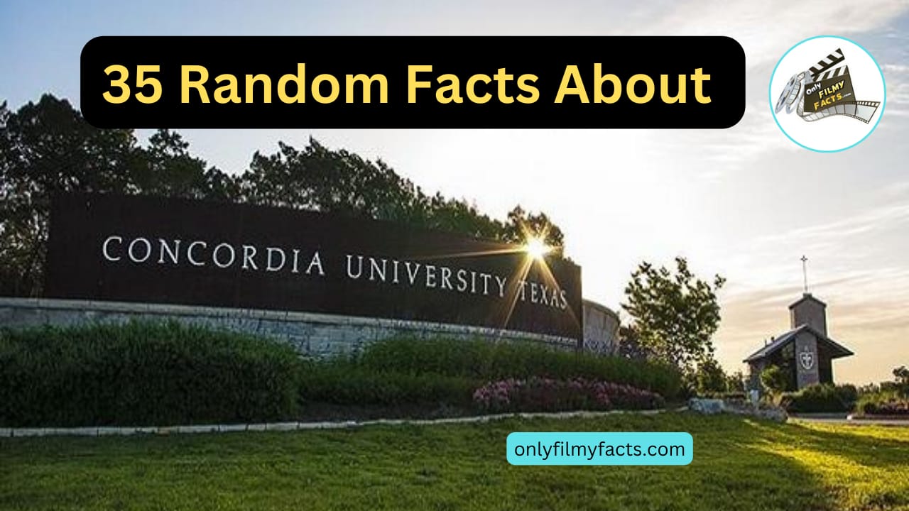 35 Random Fascinating Facts About Concordia University Texas