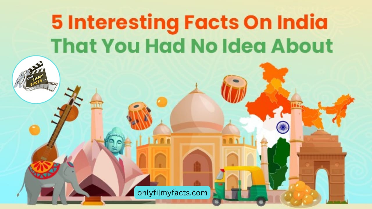 5 Amazing Facts About India