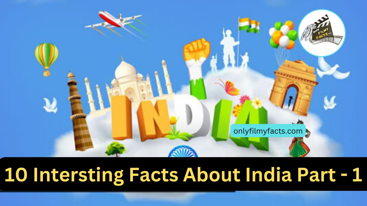 10 Fun and Interesting Facts About India That Might Surprise You Part - 1