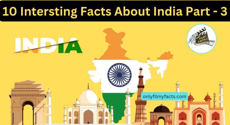 10 Fun and Interesting Facts About India That Might Surprise You Part - 3