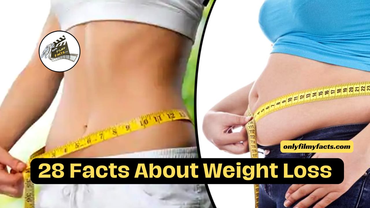 28 Interesting Facts about Weight Loss