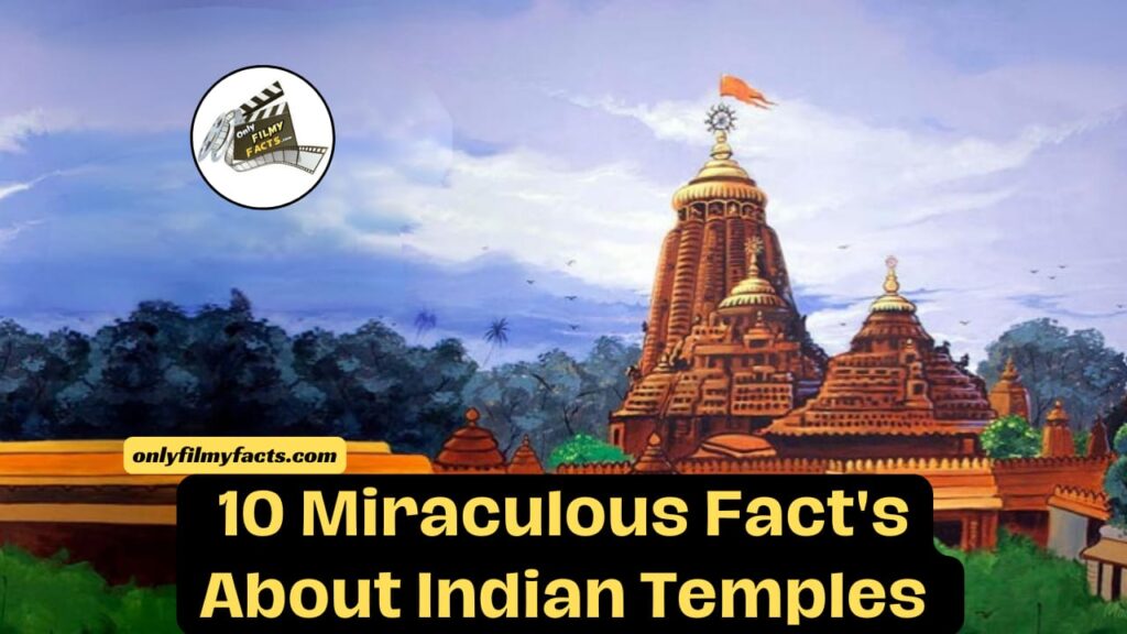 Amazing Facts about 10 Miraculous Temples of India