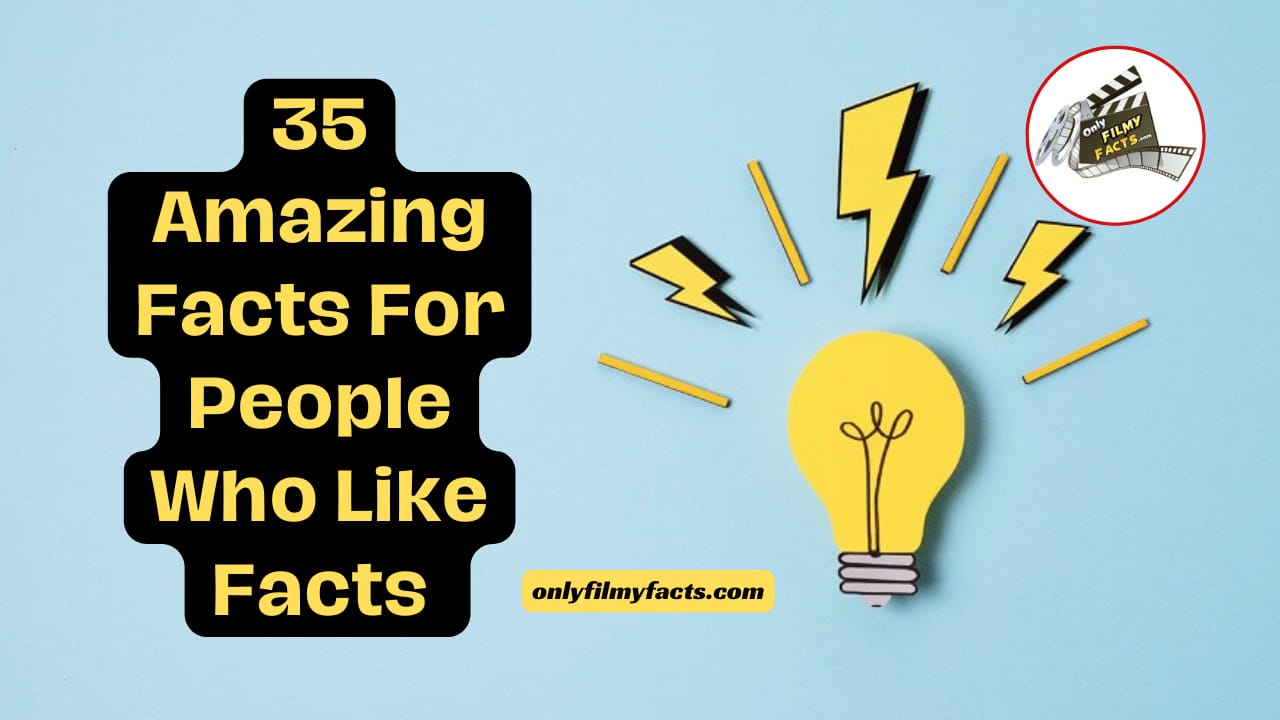 35 Amazing Facts for People Who Like Amazing Facts - Part 2