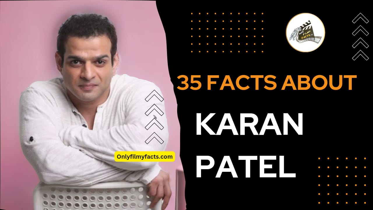 35 Lesser known Interesting Facts About Karan Patel, the Yeh Hai Mohabbatein actor