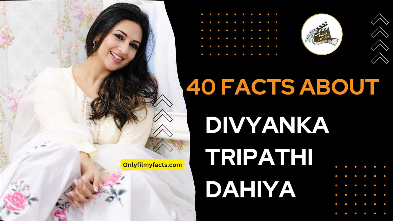 40 Amazing Unknown Interesting Facts About Divyanka Tripathi Dahiya