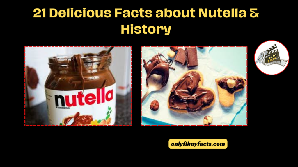 21 Delicious Facts about Nutella & History