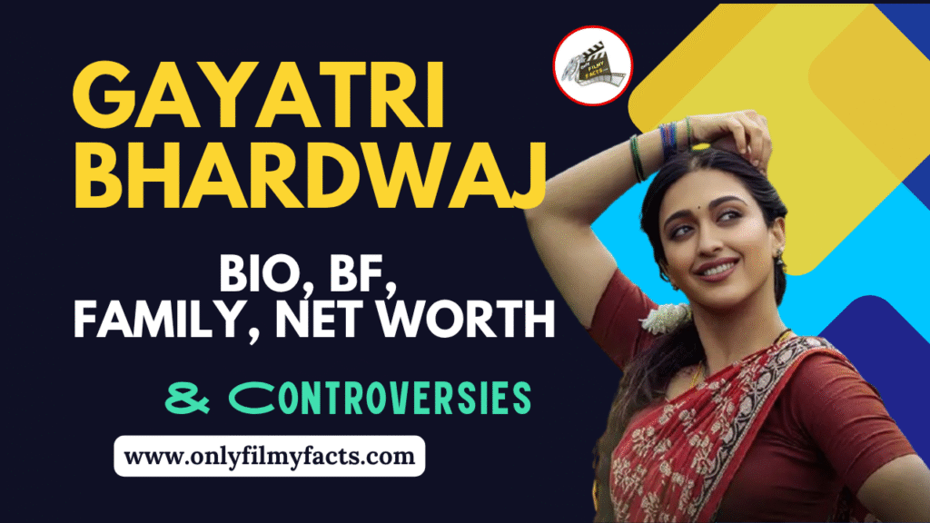 Gayatri Bhardwaj Age, Height, Family, Movies, Shows, Biography & More