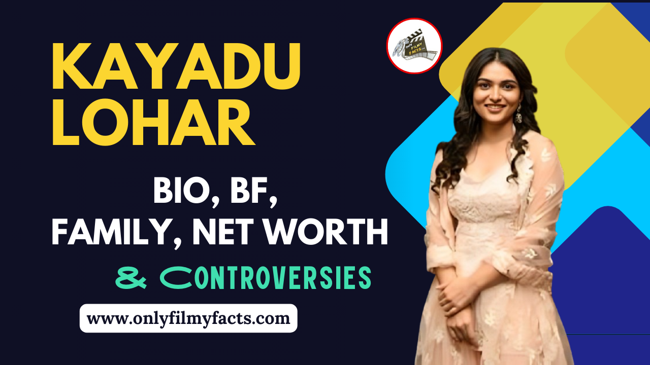 Kayadu Lohar Age (25), Family, Movies, Web Series, Biography, Wiki & Interesting More Things