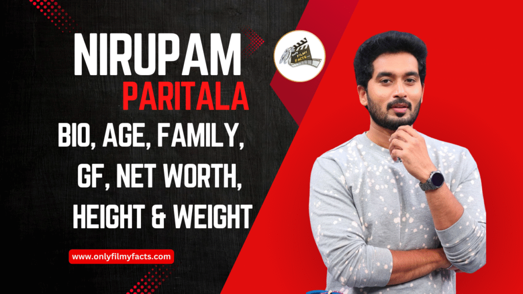 Nirupam Paritala Age (2025), Height, Wife, Serials, Movies, Biography & Interesting Facts
