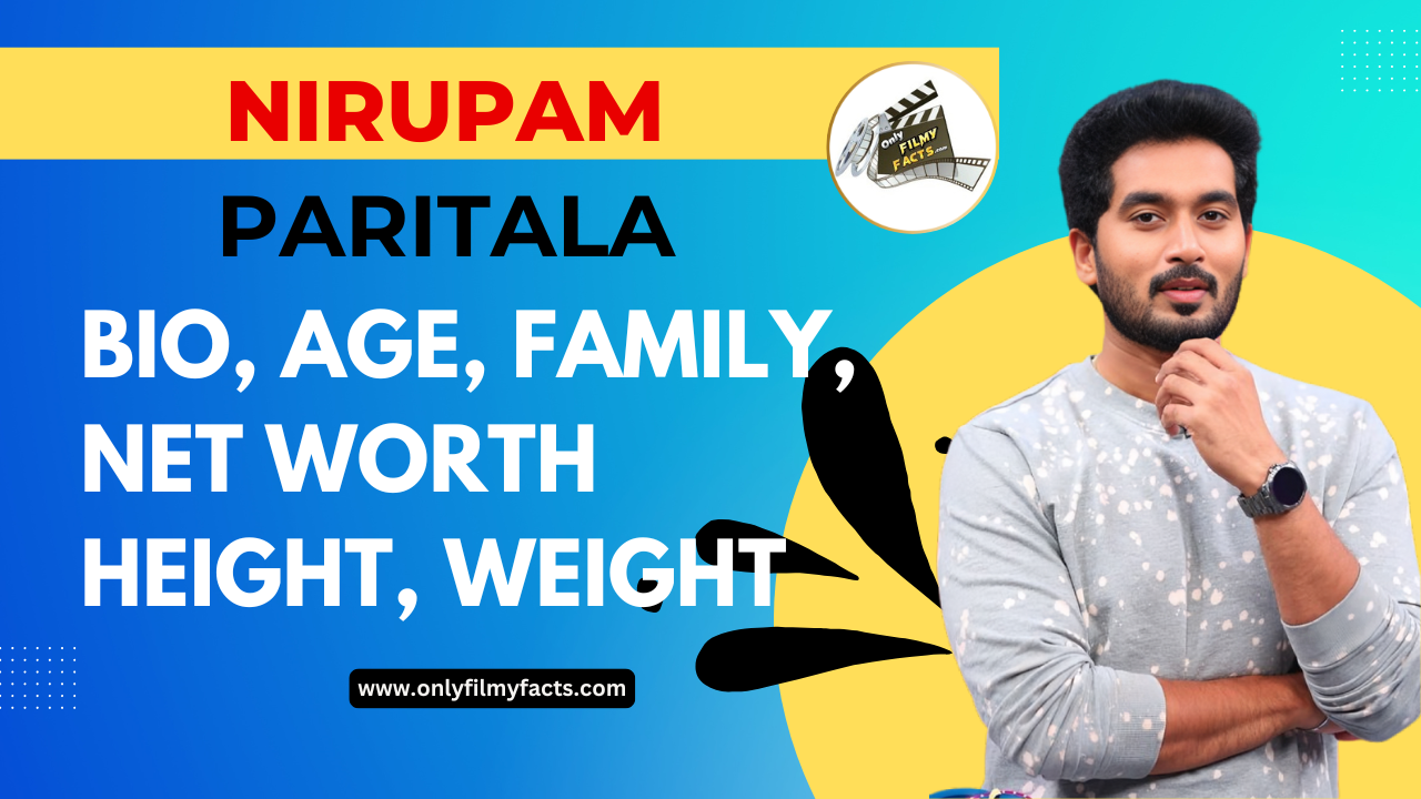 Nirupam Paritala Age, Height, Wife, Serials, Movies, Biography & Some Lesser Known Interesting Facts