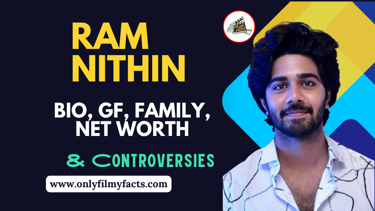 Ram Nithin Age, Height, Girlfriend, Wife, Family, Movies, Biography & More