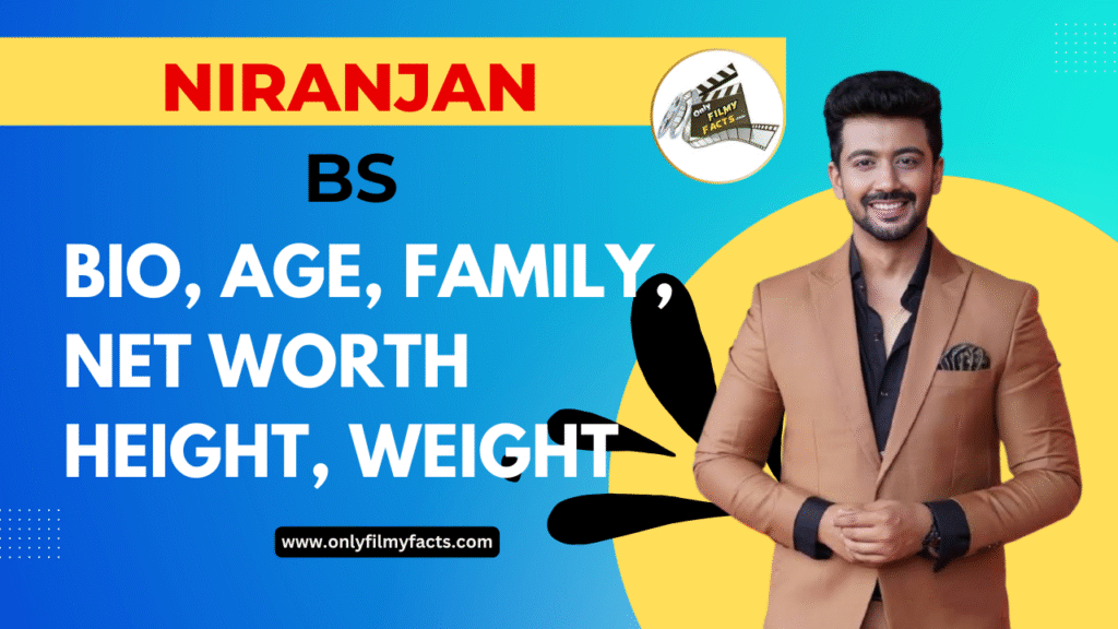 Niranjan BS (Actor) Biography, Wiki, Age, Height, Career, Family, Awards and Many More Interesting Facts