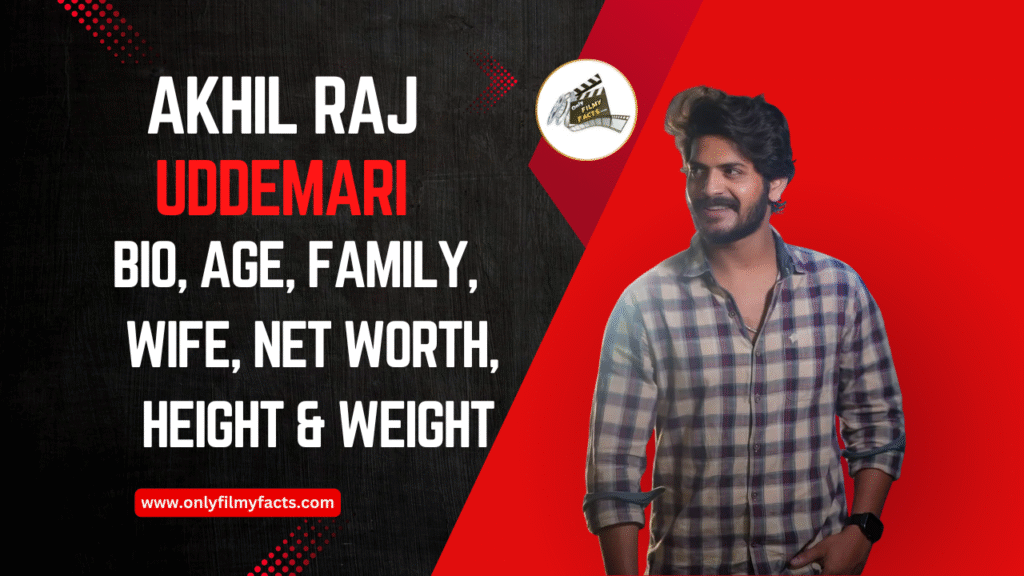 Akhil Raj Uddemari Age (2025), Height, Wife, Family, Short films, Movies, Biography, Wiki & More Interesting Things