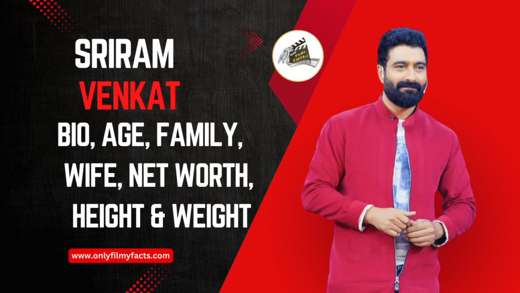 Sriram Venkat (KV Sriram) Age (2025), wife, Serials, Movies, Biography & More Interesting Things