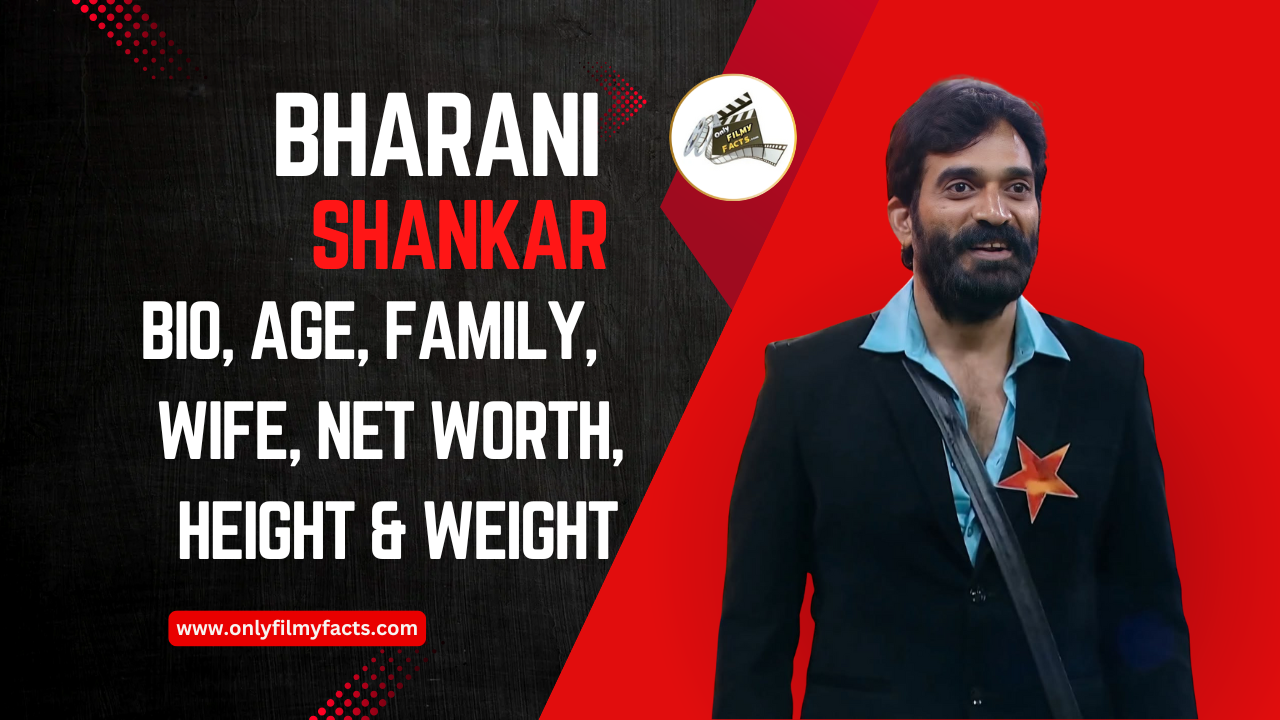 Bharani Shankar Bigg Boss Telugu 9 Age, Wife, Family, TV Serials, Movies, Biography, Wiki & More Interesting Things