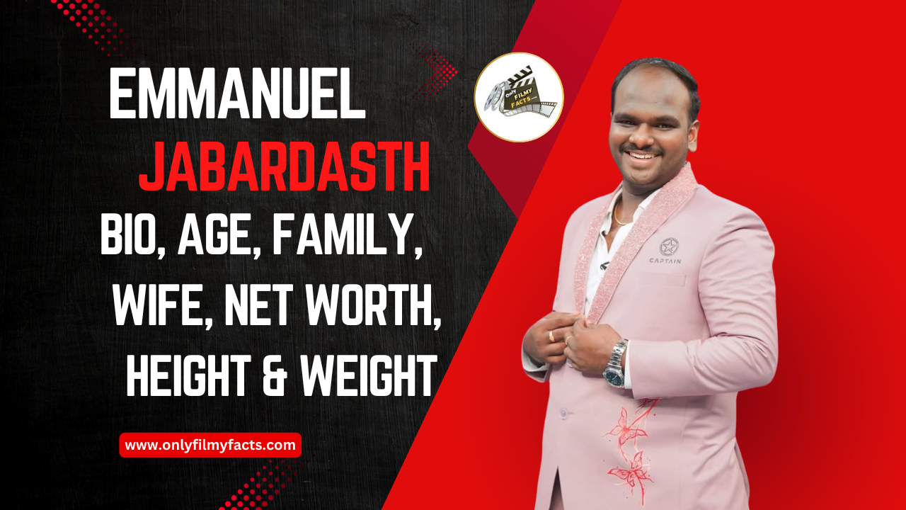 Emmanuel Jabardasth (Bigg Boss Telugu 9) Age, Height, Family, Wife, Shows, Movies, Biography, & More Interesting things