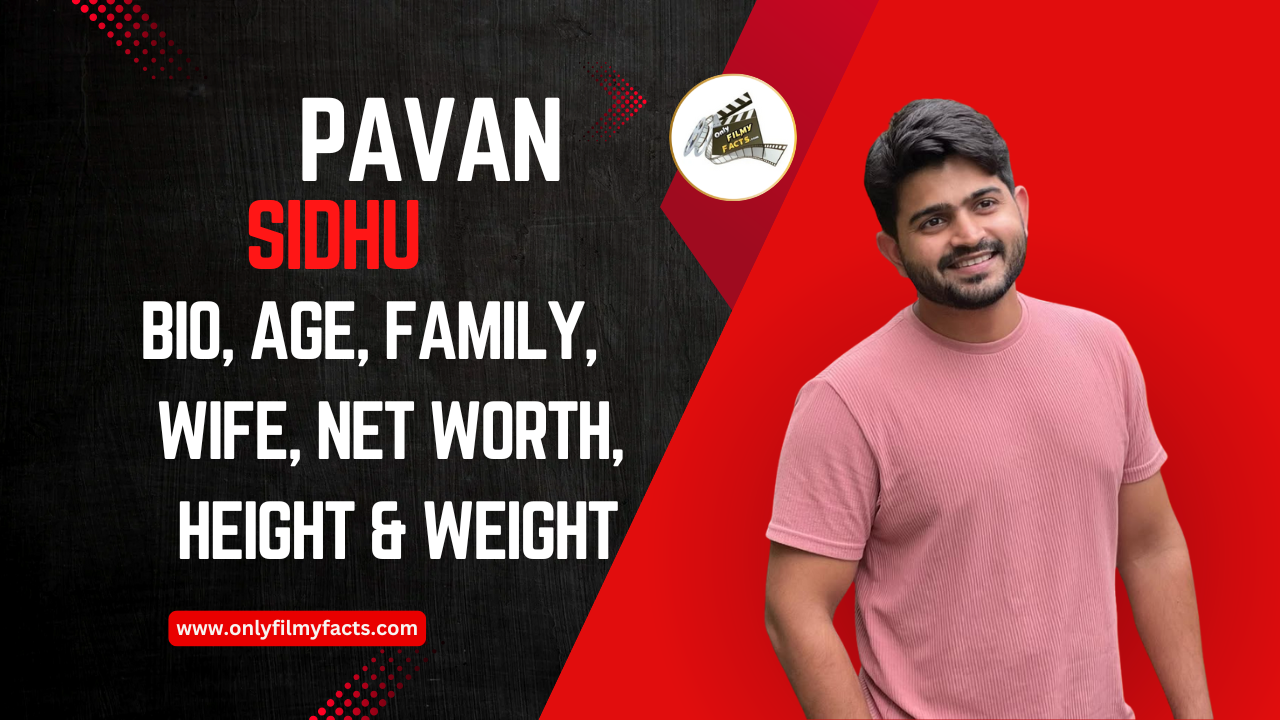 Pavan Sidhu Age (2025), Height, Wife, Mother, Family, Movies List, Biography & More Interesting Things