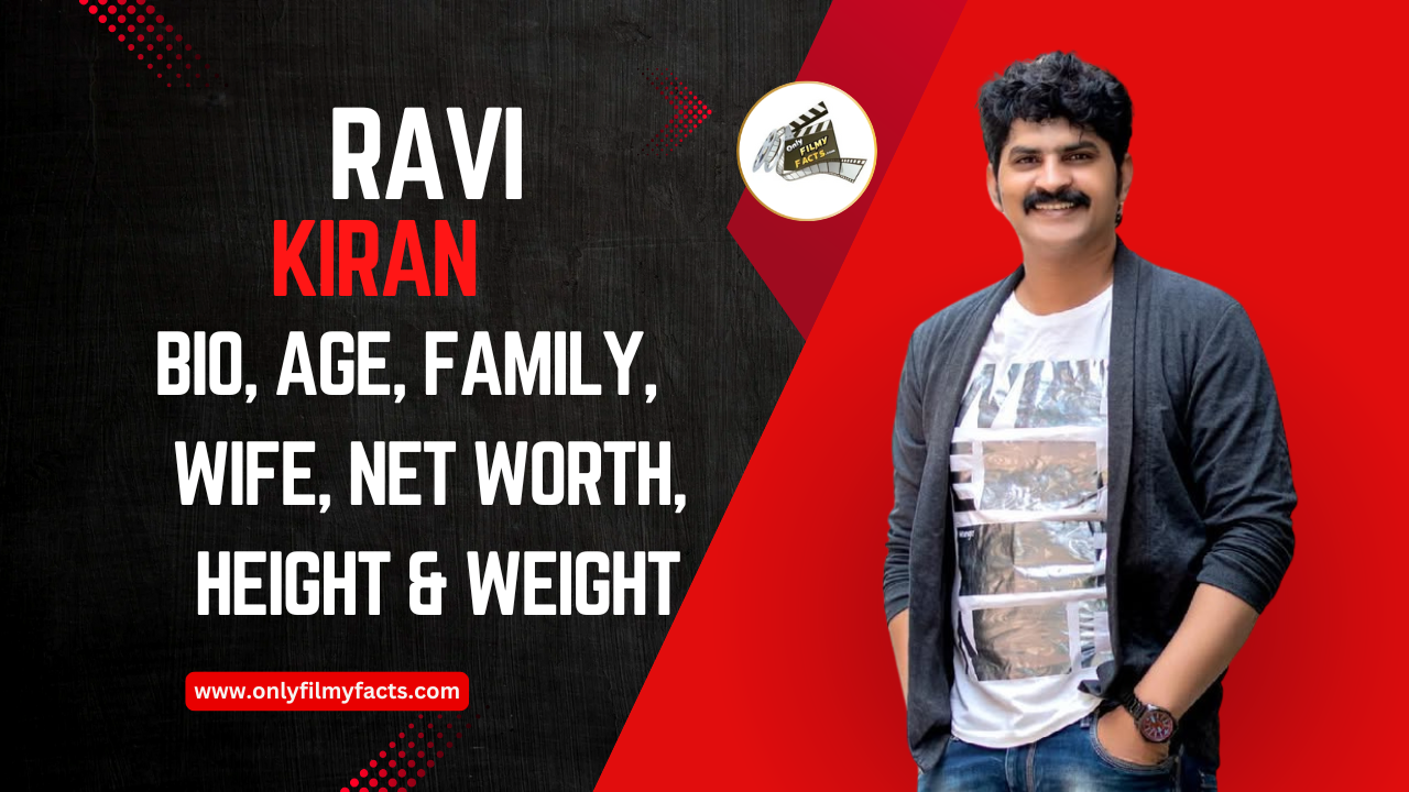 Ravi Kiran Age (2025), Wife, Family, Serials, Movies, Biography & More interesting Things