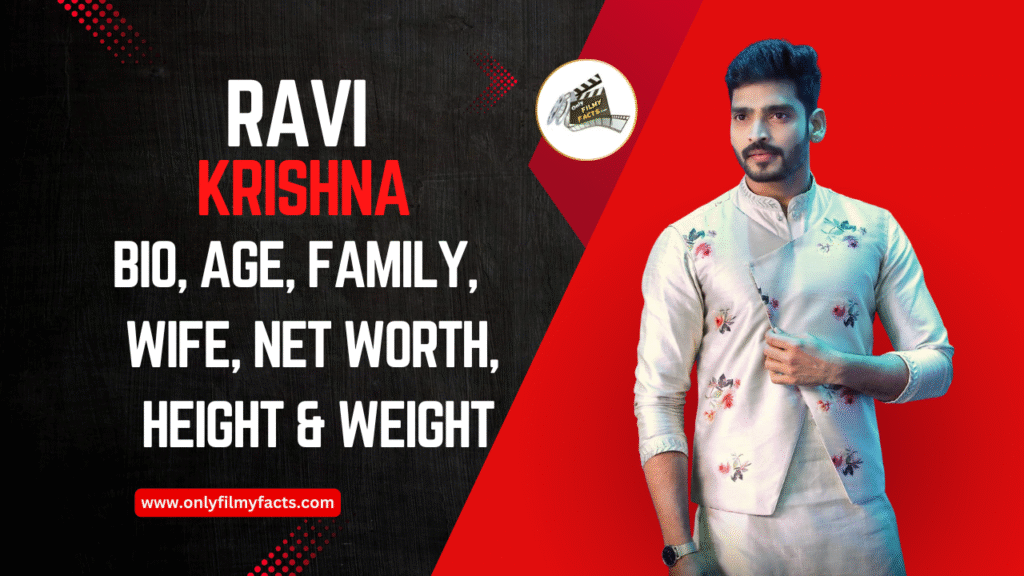 Ravi Krishna Age (2025), Height, Wife, Family, Serials, Movies, Biography, Wiki & More Interesting Things