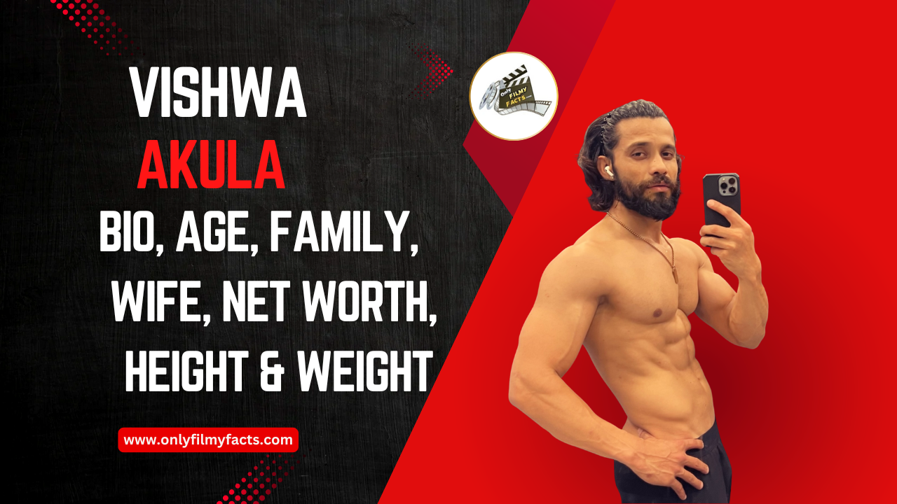 Vishwa Akula (Bigg Boss Telugu 5) Age, Height, Family, Wife, Movies, Serials, Biography, and more Interesting Things
