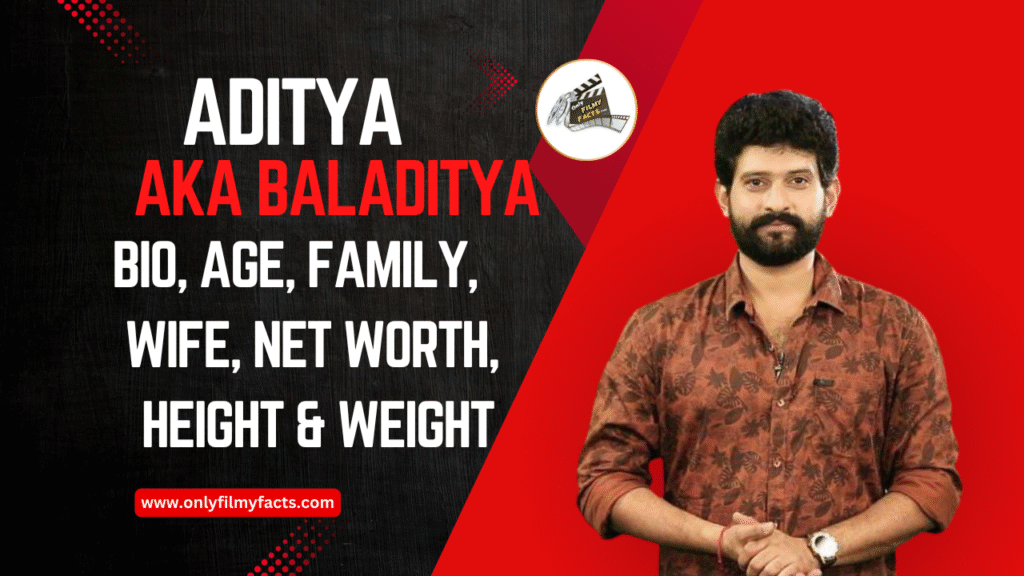 Aditya aka Baladitya (Bigg Boss Telugu 6) Age, Height, Wife, Family, Movies, Biography & More Interesting Things