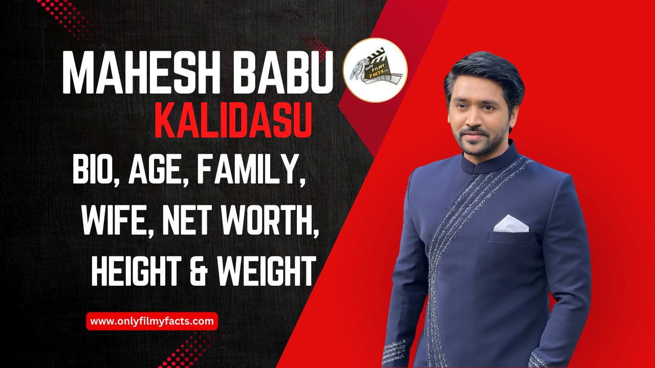 Mahesh Babu Kalidasu Age (2025), Height, Family, Wife, Movies, Serials, Biography, & More Interesting Things
