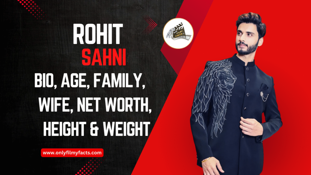 Rohit Sahni (Bigg Boss Telugu 6) Wiki, Biography, Wife, Family, Serials & More Interesting Things