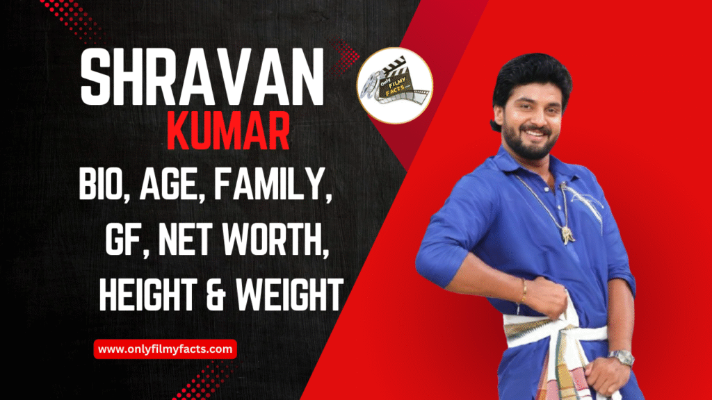 Shravan Kumar Age (2025), Height, Family, Serials, Biography, & More Interesting Things