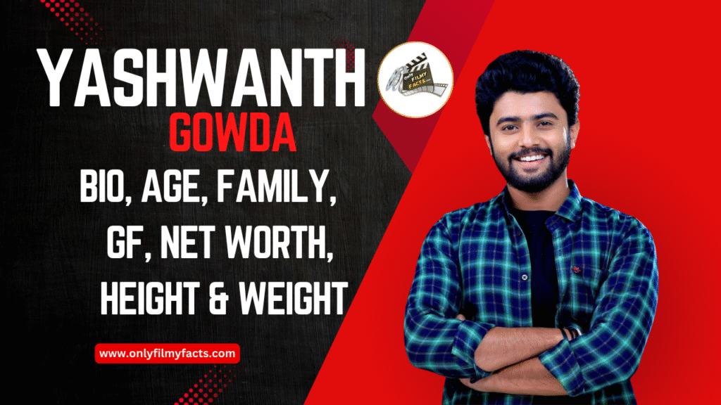 Yashwanth Gowda Age(2025), Height, Gf, Family, Serials, Biography, & More Interesting Things