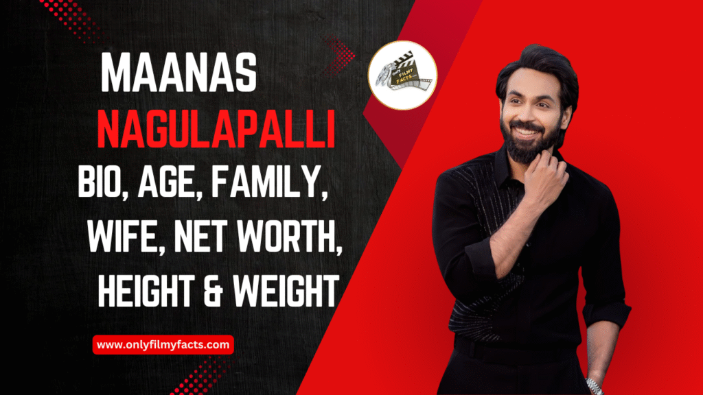 Maanas Nagulapalli (Bigg Boss Telugu 5) Biography, Age, Wife, Family, Movies, Serials, Wiki, & More Interesting Things
