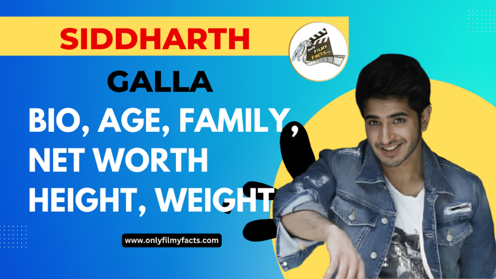 Siddharth Galla Age, Height, Girlfriend, Wife, Family, Biography, Net Worth & More
