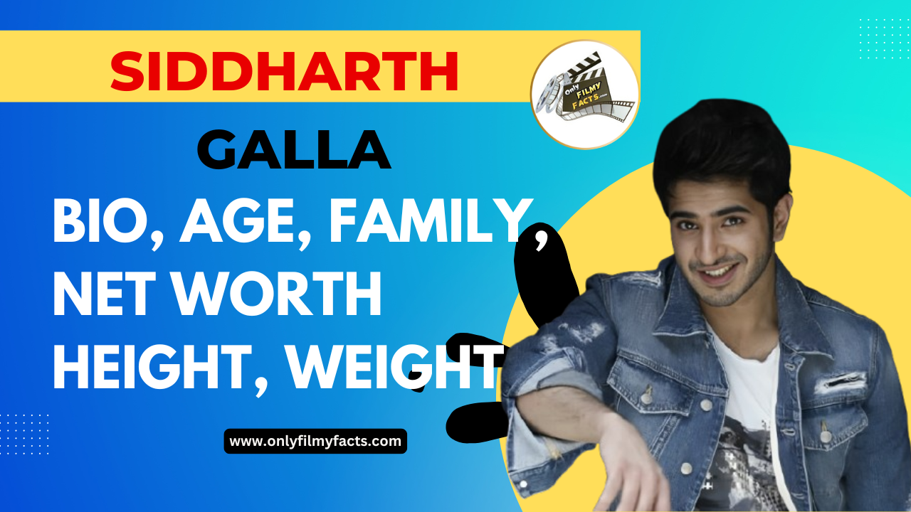 Siddharth Galla Age, Height, Girlfriend, Wife, Family, Biography, Net Worth & More