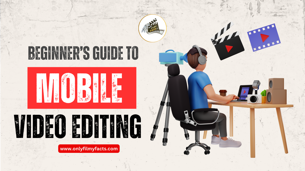 Beginner’s Guide to Mobile Video Editing 2026
